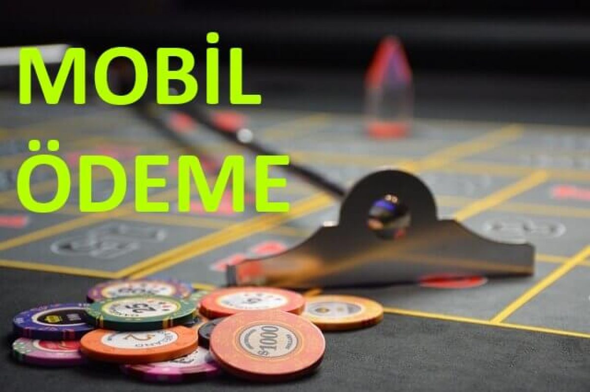 Mobil Ödeme Kabul Eden Casino Siteleri